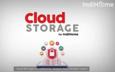 Penyimpanan Data Lebih Aman dengan Menggunakan Layanan Cloud Storage for IndiHome