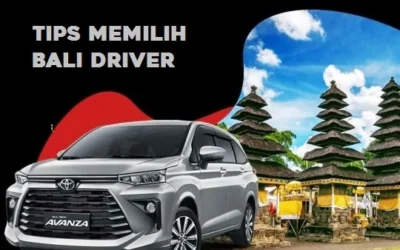8 Tips Memilih Driver di Bali agar Liburan Anda Lebih Nyaman dan Menyenangkan
