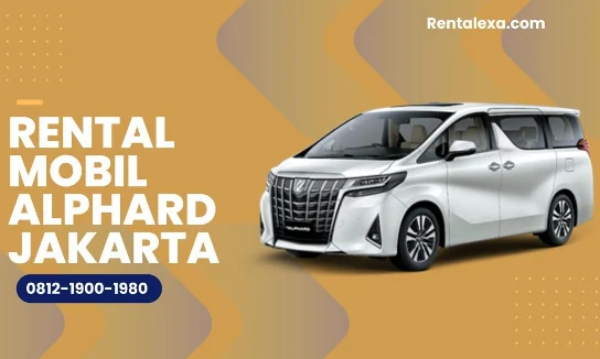 Beragam Tips Sewa Alphard Jakarta